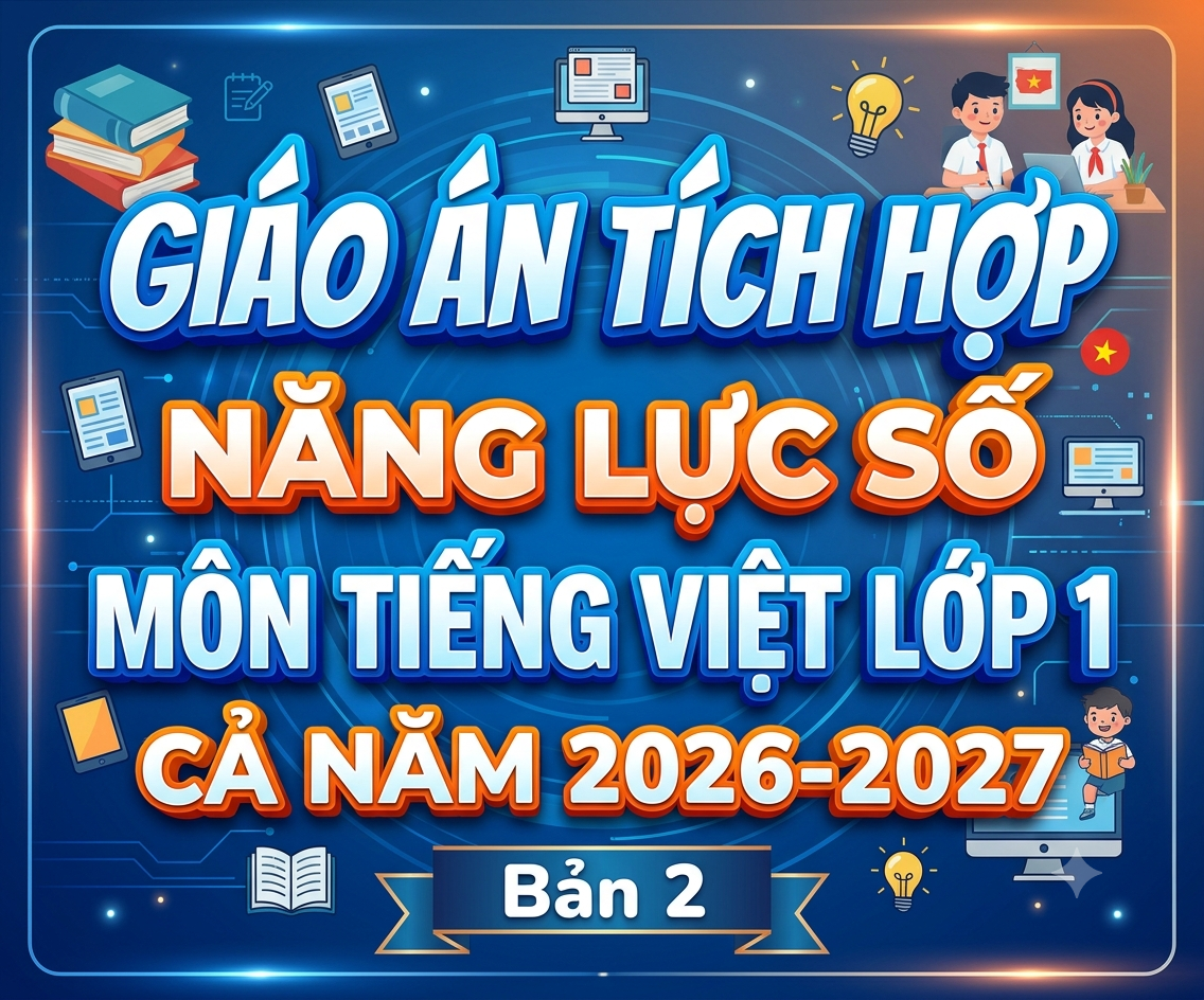 Giáo án tích hợp năng lực số môn tiếng việt lớp 1 CẢ NĂM 2026-2027 Bản 2